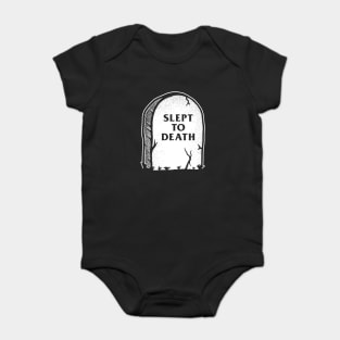 Slept To Death Baby Bodysuit